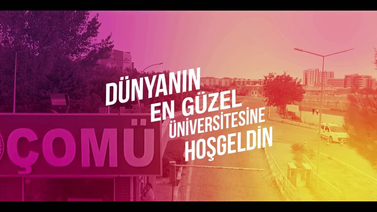 &Ccedil;OM&Uuml; - D&uuml;nya'nın En G&uuml;zel &Uuml;niversitesine Hoşgeldin