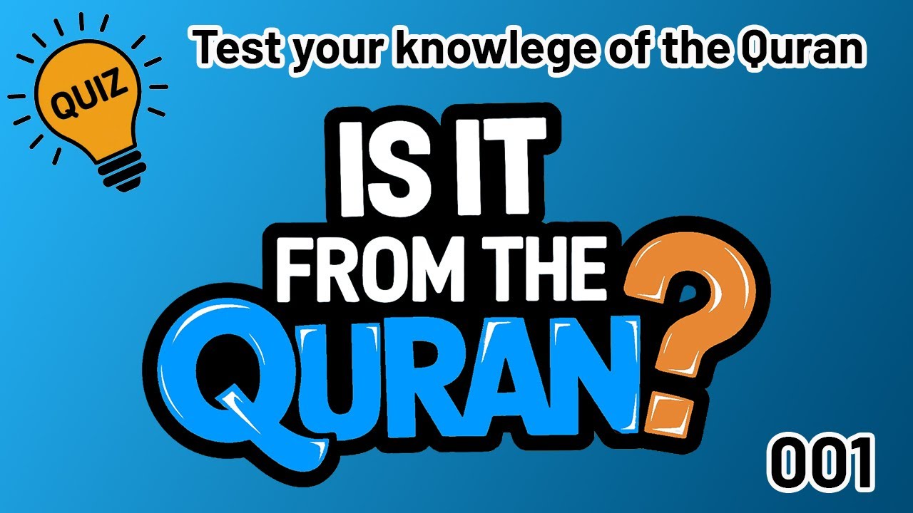 Quran Quiz 001 - Test your knowledge of the Quran. Learn Islam the easy way.