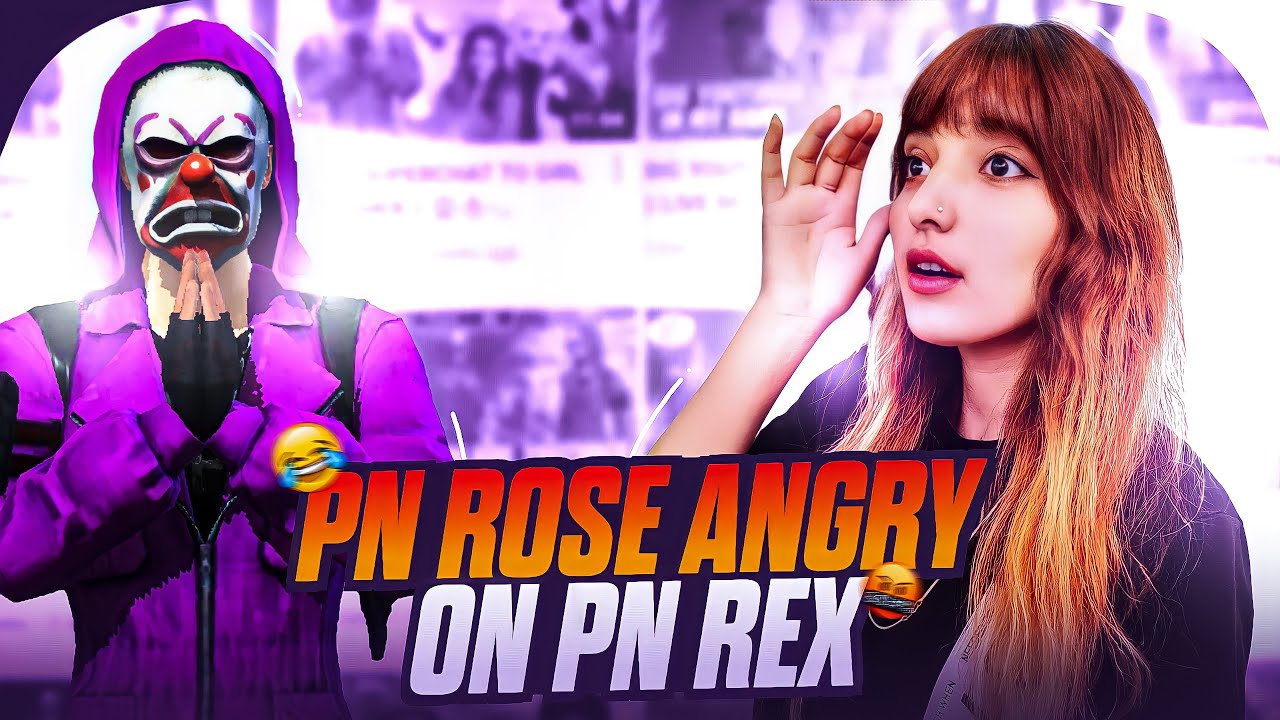 PN ROSE ANGRY ON PN REX 😡 AND UNFRIEND 🥵 GARENA FREE FIRE !!!