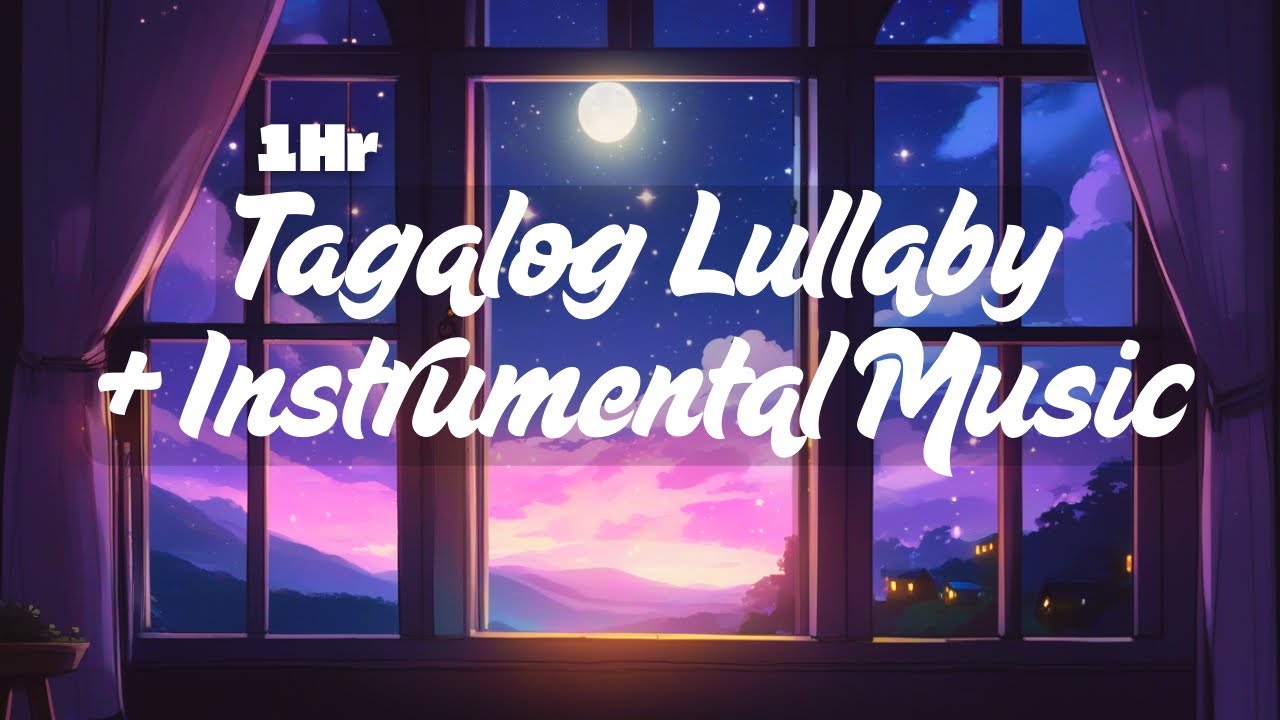 1 Oras Tagalog Lullaby at Instrumental Music Para sa mga Bata | Oyayì Pampatulog