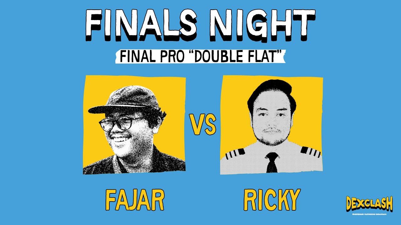 DEXCLASH PRO &lsquo;DOUBLE FLAT&rsquo; : FINAL &ndash; Fajar VS Ricky