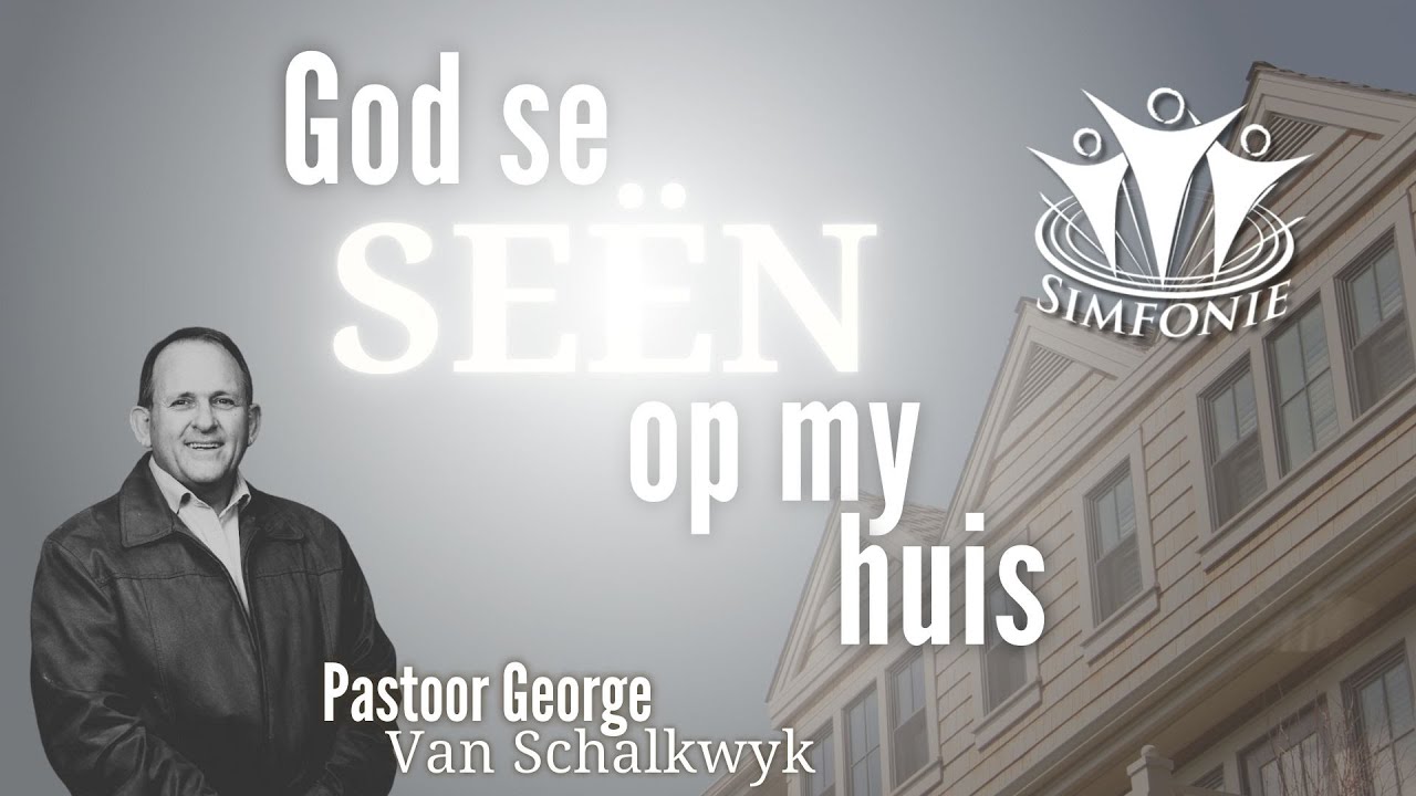2024-10-06 | God se Seën op My Huis | Pastoor George Van Schalkwyk