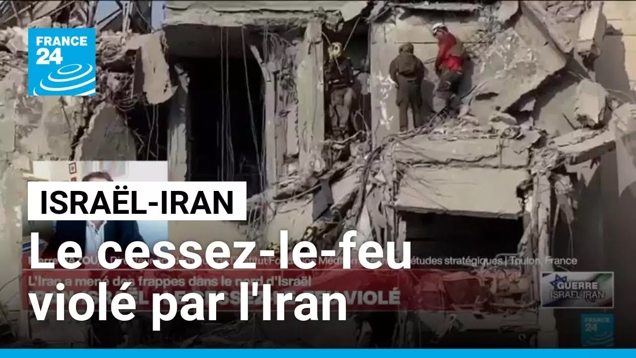 Israël-Iran : le cessez-le-feu violé par des raids iraniens • FRANCE 24