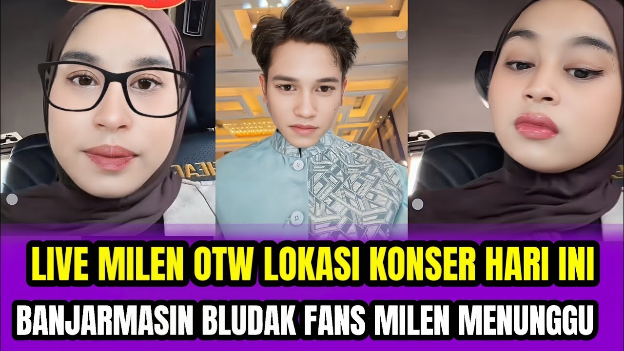 LIVE MILEN OTW LOKASI KONSER SAMPANG❗ BANJARMASIN BLUDAK FANS MILEN MENUNGGU‼️
