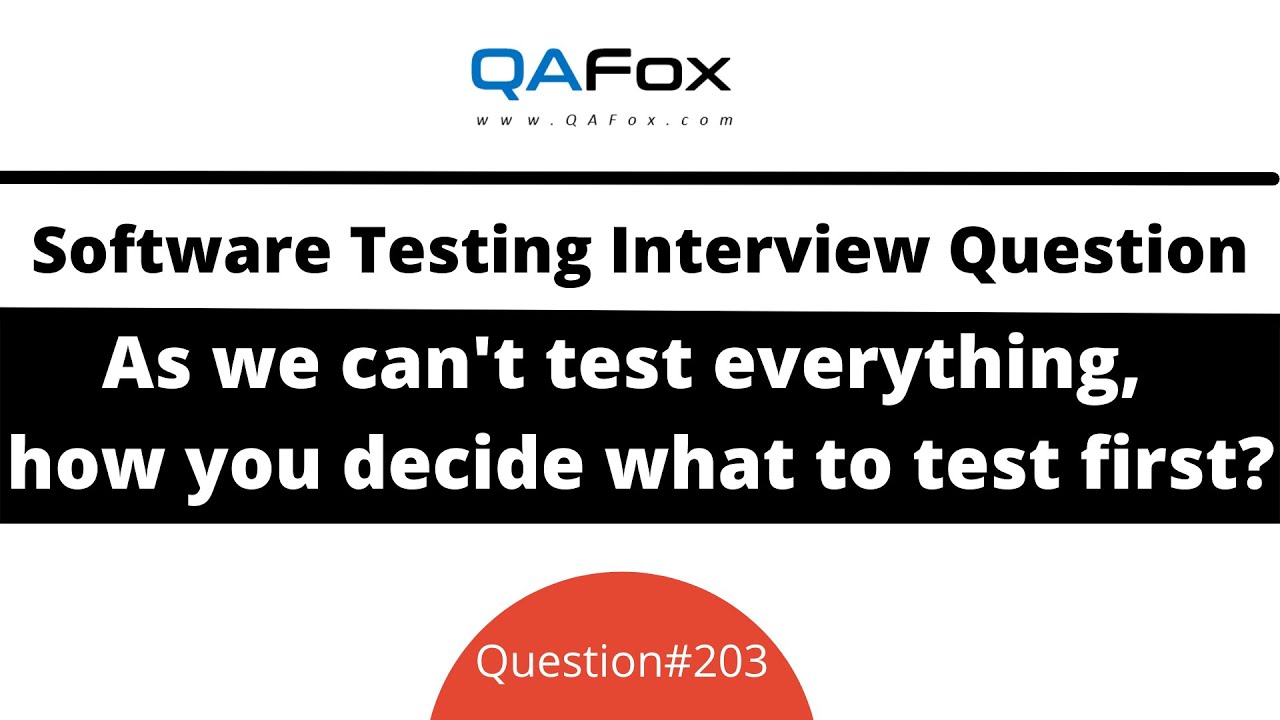As we can't test everything, how to decide what to test first? (Testing Interview Question #203)