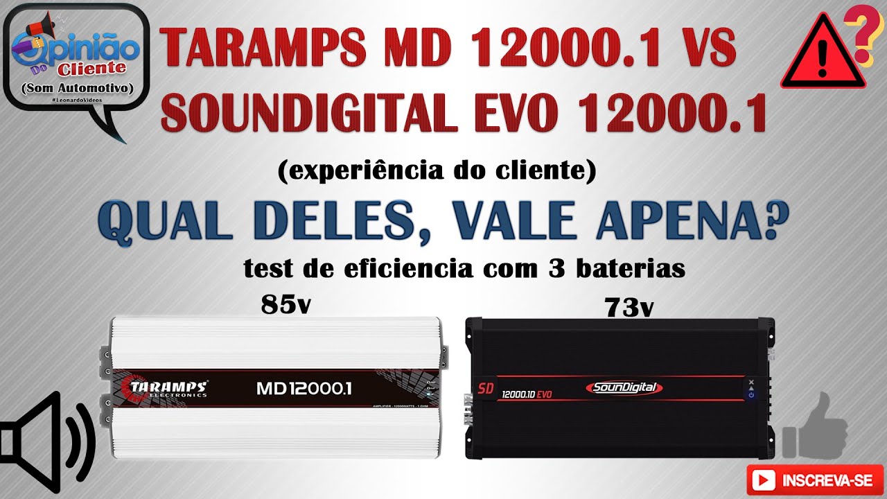 Experiência do cliente Taramps MD 12k vs Soundigital 12k qual deles vale apena ?