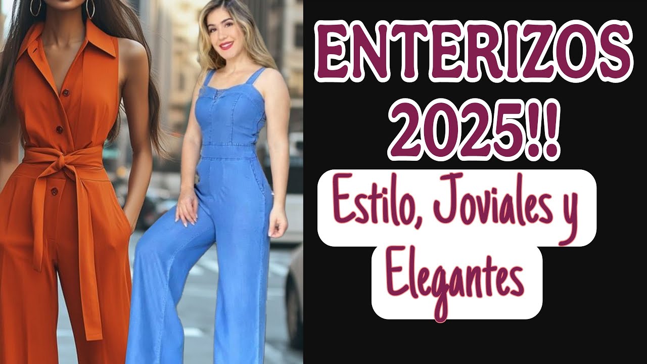 ENTERIZOS (MONOS)2025! DISEÑOS DE ELEGANTES Y JOVIALES | Enterizos de Moda | Monos Elegantes | Moda