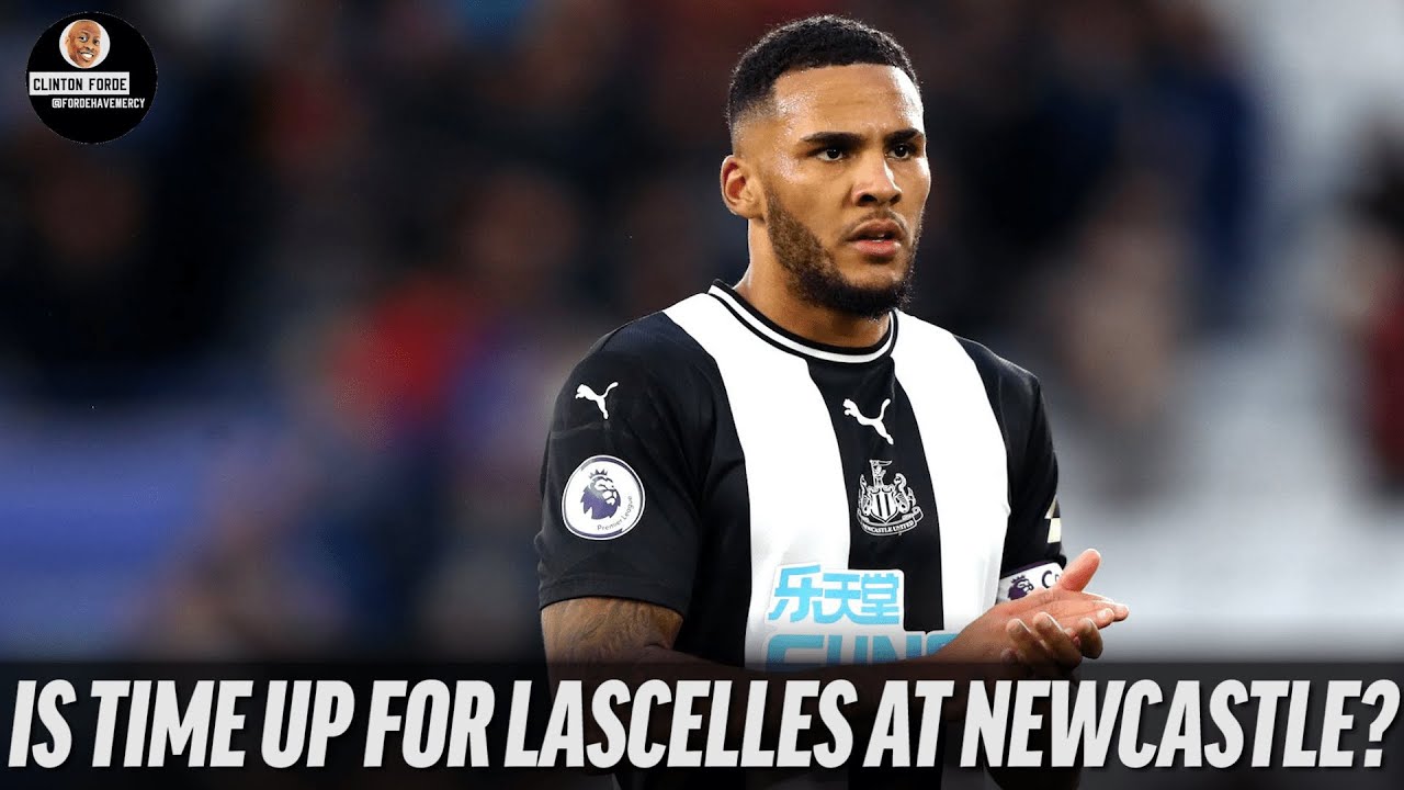 "HE'S GOT A SHORT TERM FUTURE" | IS LASCELLES TIME AT NEWCASTLE OVER?