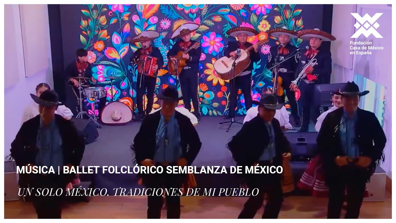 Danza | Ballet Folclórico Semblanza de México | Un solo México. Tradiciones de mi pueblo