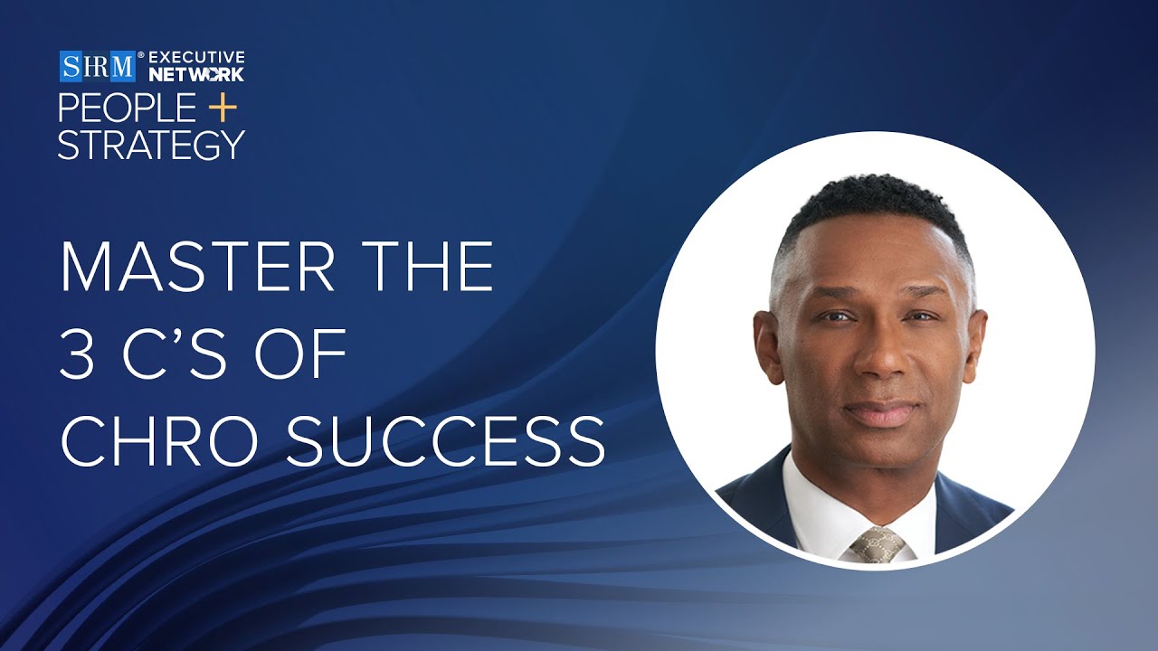 3 C's for CHRO Success, with SHRM CEO Johnny C. Taylor, Jr. | People + Strategy