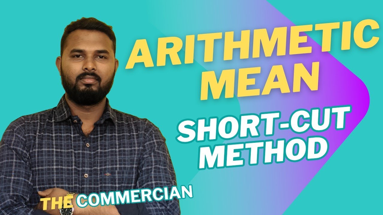 Arithmetic Mean.(Short-Cut Method) [Part-3]| +2 | B.Com | M.Com | The Commercian 