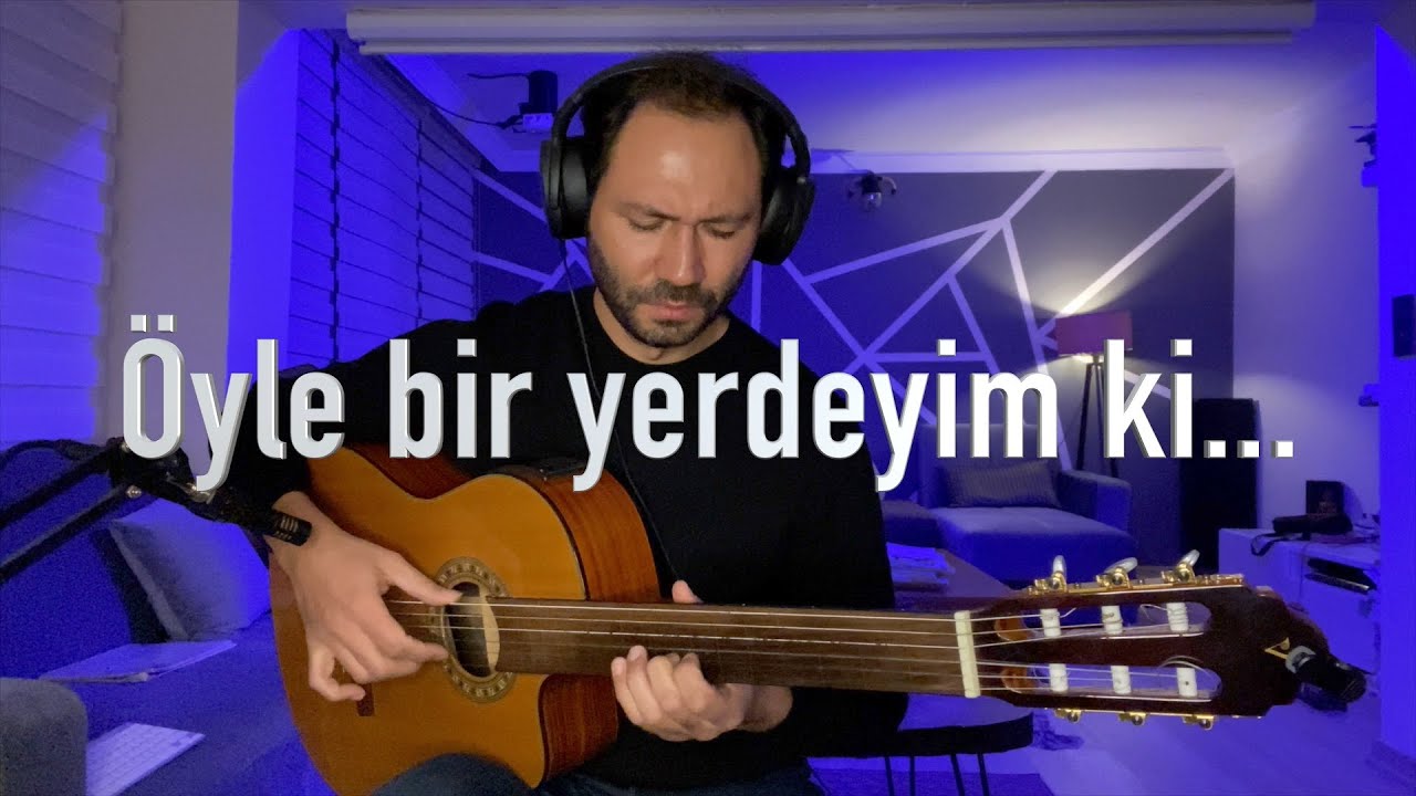 Öyle bir yerdeyim ki - Perdesiz Gitar Cover