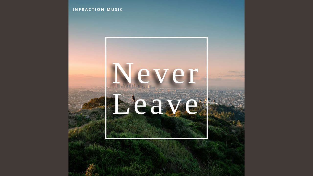 Never Leave