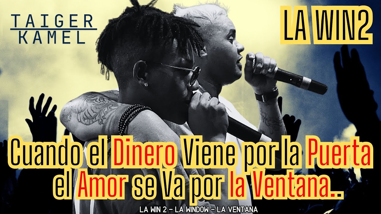 El Taiger x El Kamel - LA WIN2 Cuando el DINERO viene por la PUERTA, el AMOR se va #eltaiger