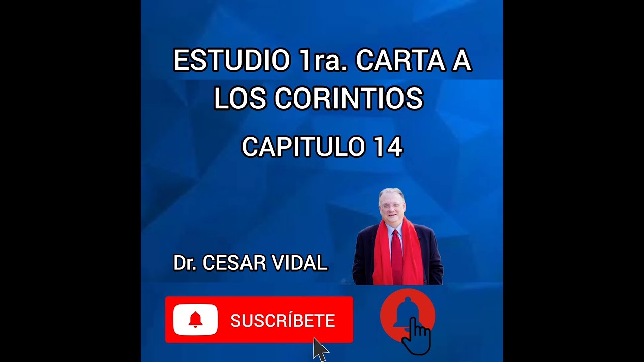 ESTUDIO 1ra. CARTA A LOS CORINTIOS CAP. 14 POR EL Dr. CESAR VIDAL. #biblia #cesarvidal #apostolpablo