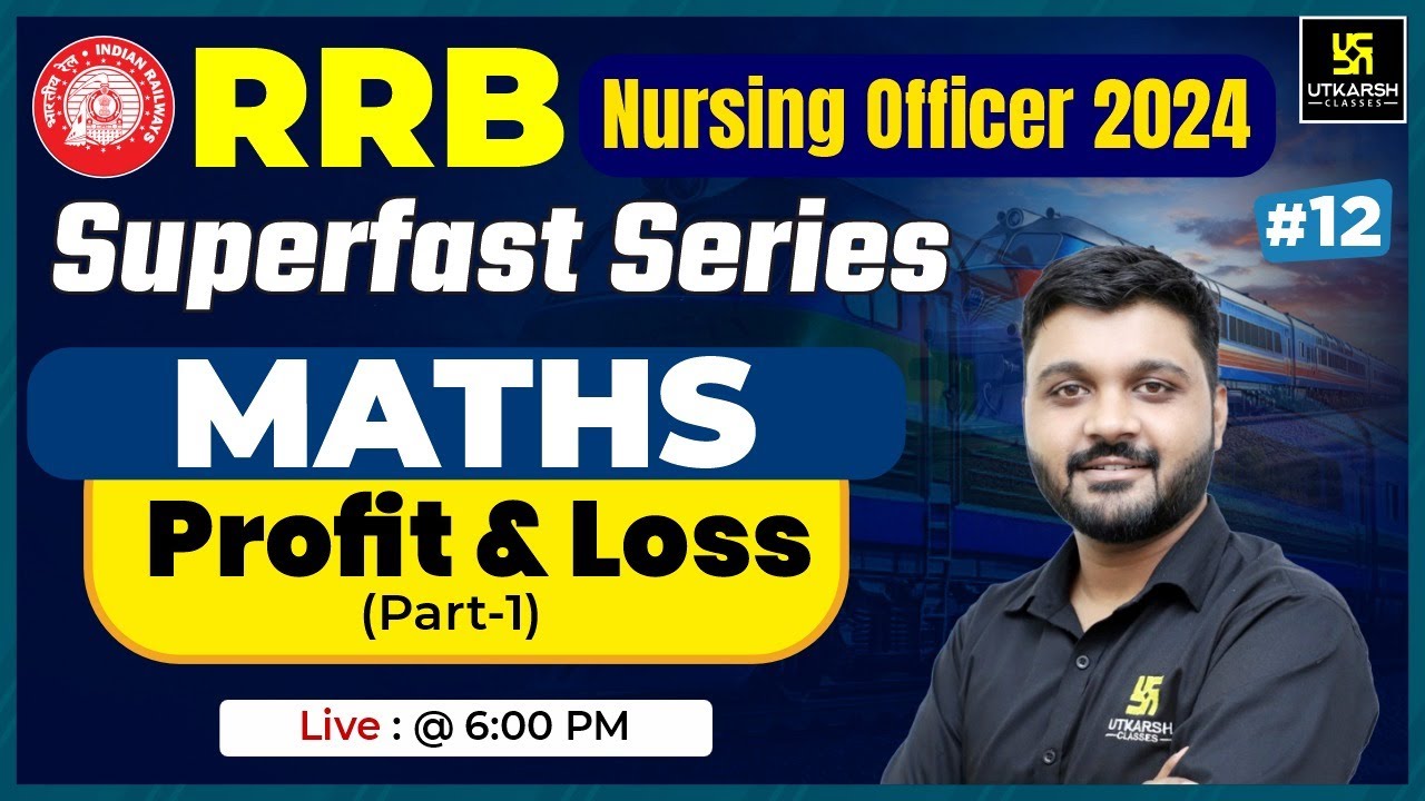 RRB Nursing officer 2024 | Maths #12 | PROFIT & LOSS | RRB Superfast Series | MCQs | Rishabh Sir