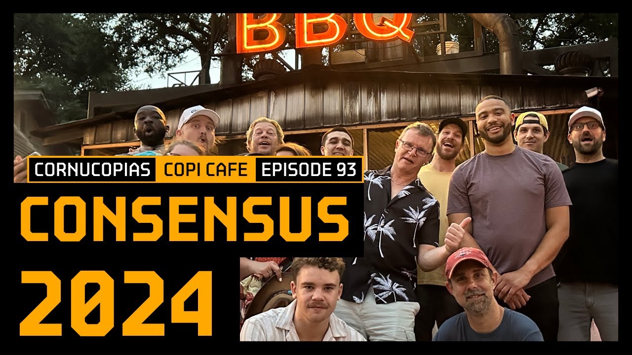 CONSENSUS 2024 SPECIAL! | Copi Cafe 93 | Cornucopias