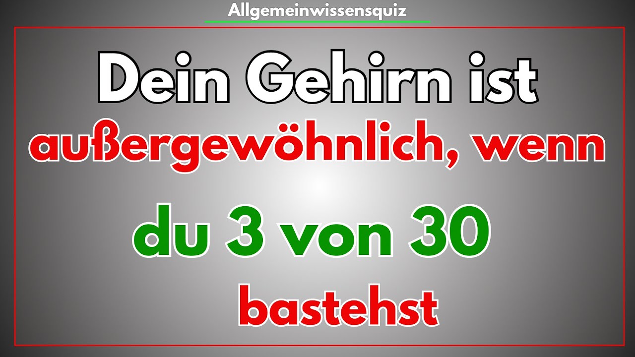 Dein Gehirn ist außergewöhnlich, wenn du 3 von 30 bestehst