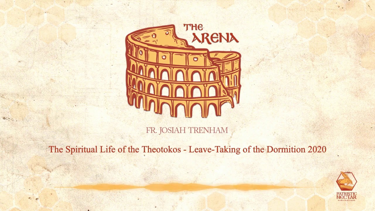 The Spiritual Life of the Theotokos - Leave-Taking of the Dormition 2020