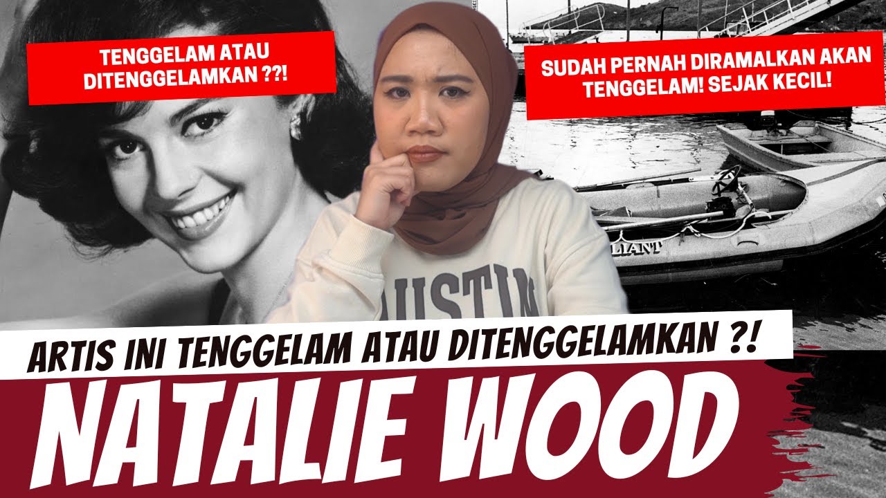 MISTERI TENGGELAMNYA ARTIS CANTIK NATALIE WOOD