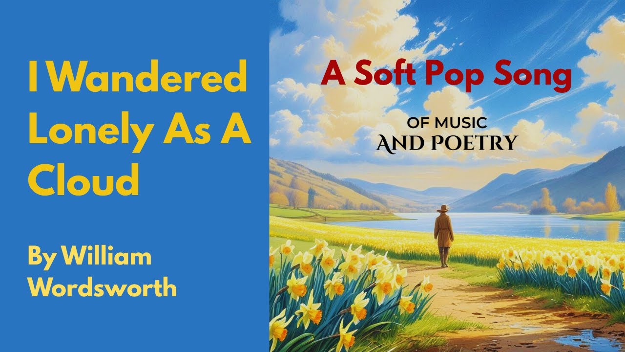 Daffodils (I Wandered Lonely as a Cloud) | Smooth Pop Song | William Wordsworth’s Famous Poem