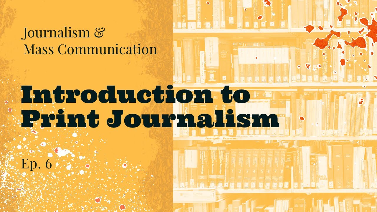 Introduction to Print Journalism | Journalism & Mass Communication | Rajawat Manisha