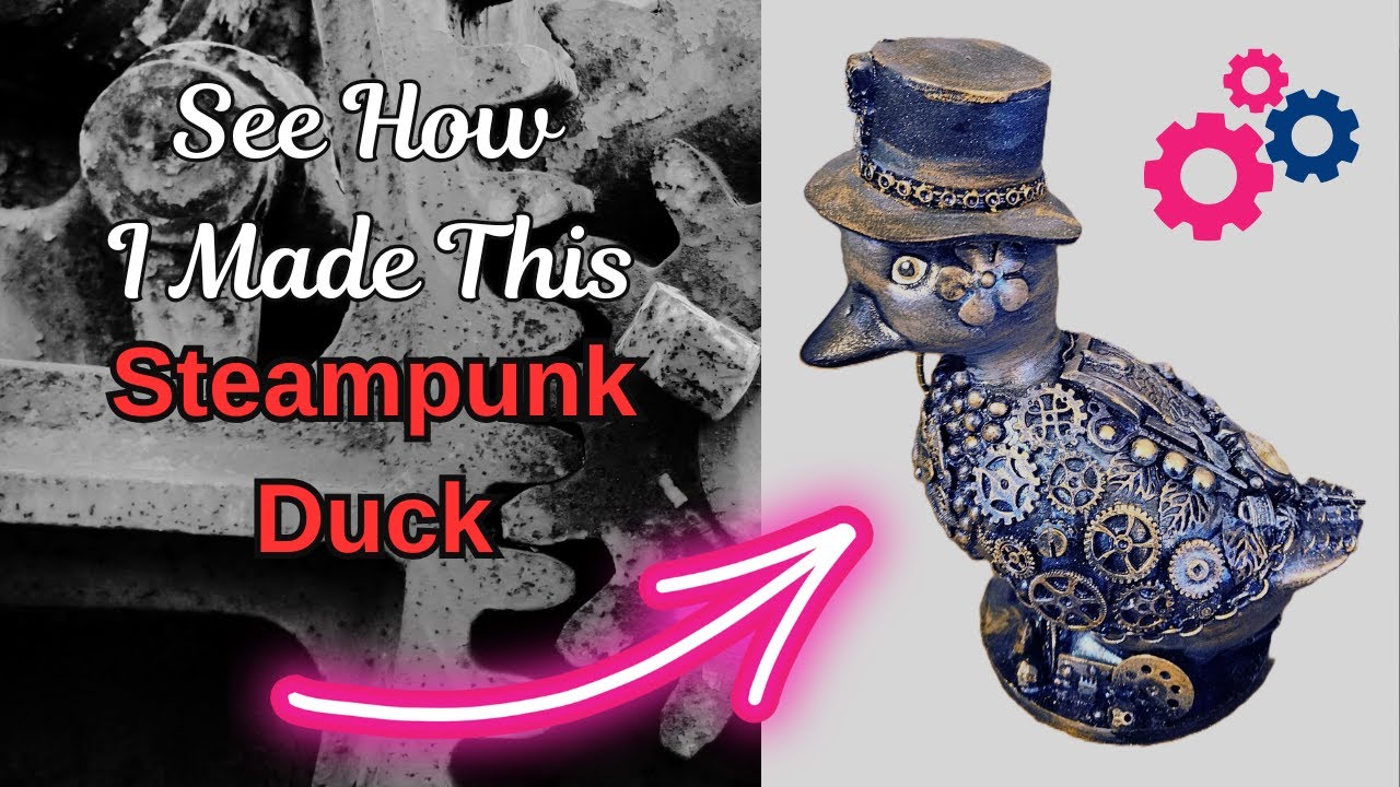 #238  What Do I Do With Steampunk Gears & A Duck?