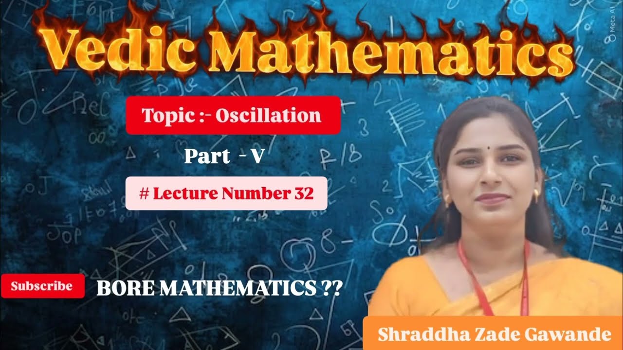 Oscillation part V in Vedic Mathematics @ BORE MATHEMATICS??