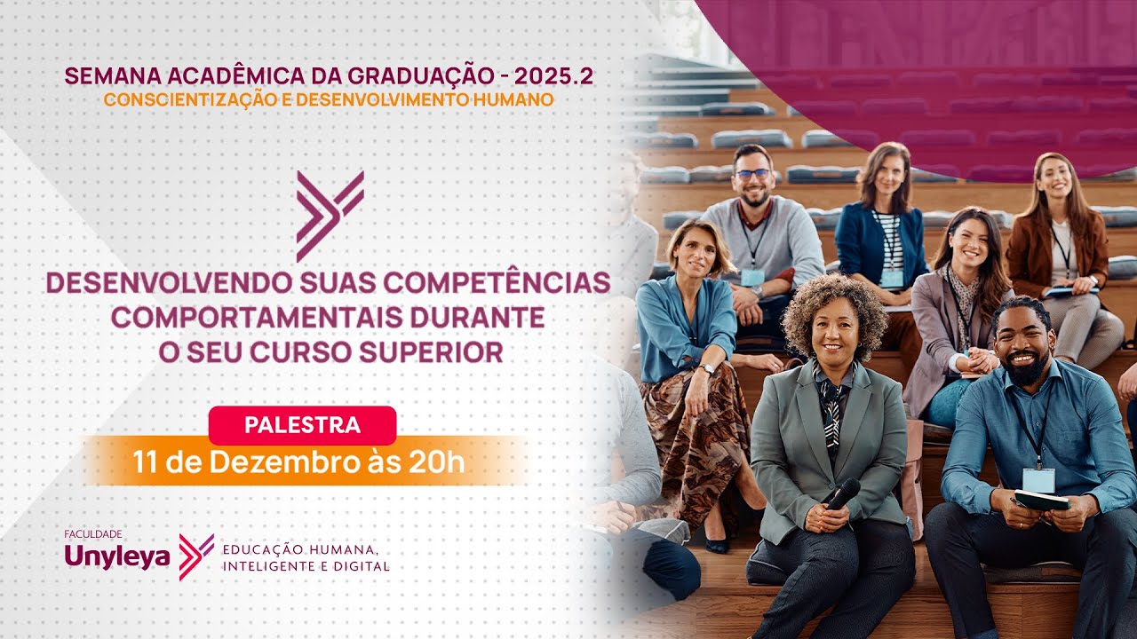 Semana Acadêmica 2025.2- Desenvolvendo Suas Competências Comportamentais Durante o Curso Superior