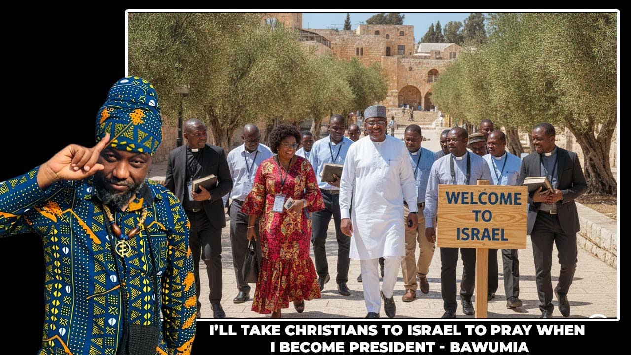 ⁠I’LL TAKE CHRISTIANS TO ISRAEL TO PRAY WHEN I BECOME PRESIDENT - BAWUMIA