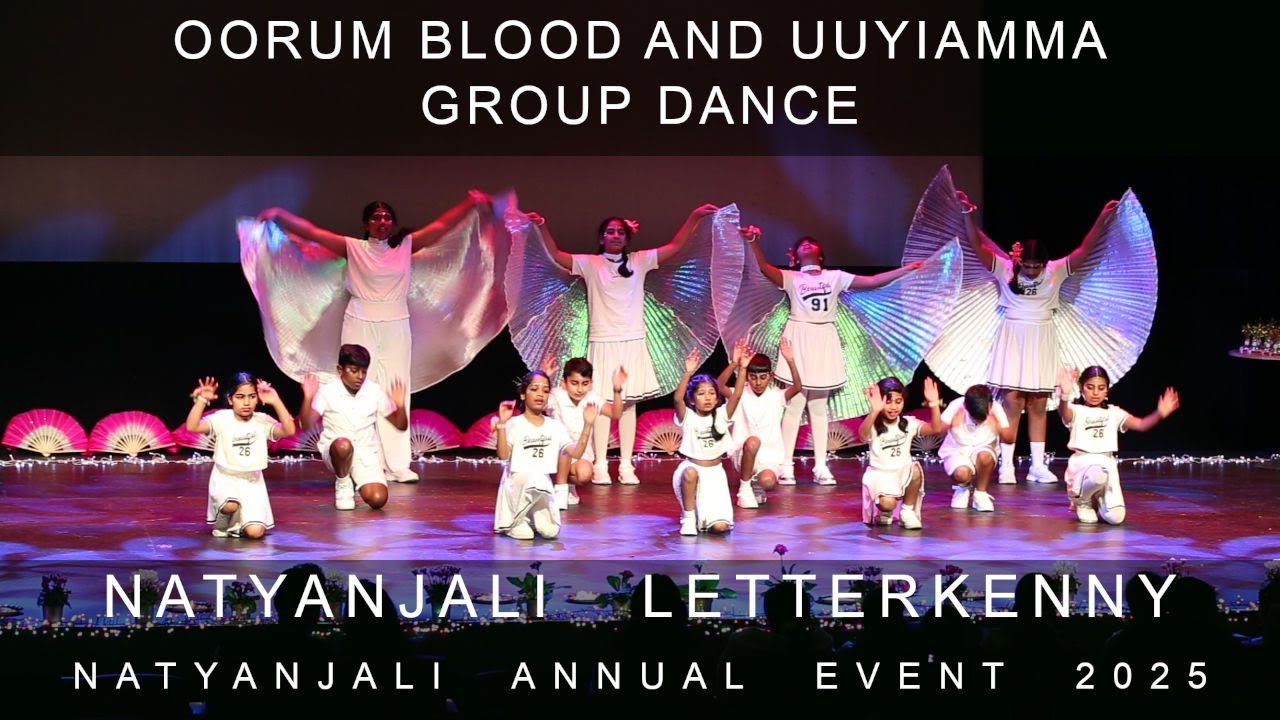 Oorum Blood and Uuyiamma Group Dance | Natyanjali Letterkenny | Natyanjali Annual Event 2025