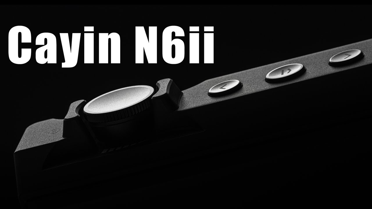 Review: Cayin N6ii - great sound, okay ergonomics