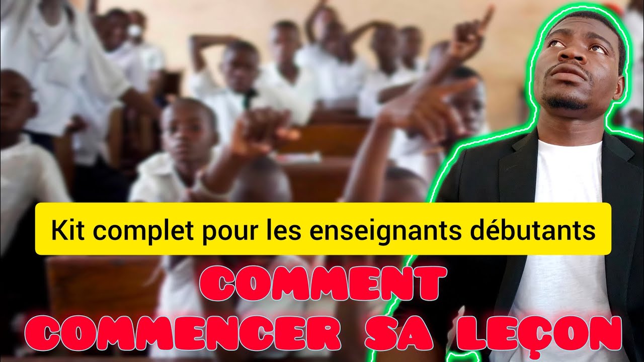 COMMENT COMMENCER UNE LEÇON