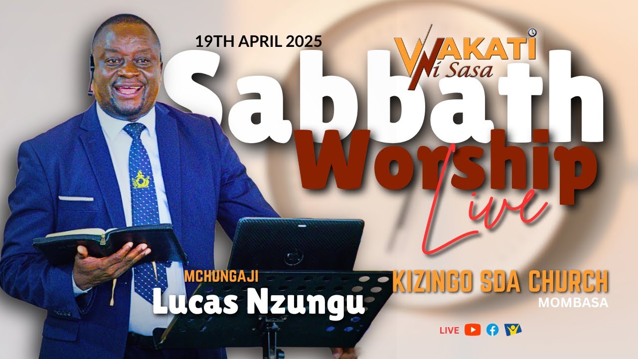Morning Sabbath Worship II April 19, 2025  II Wakati Ni Sasa