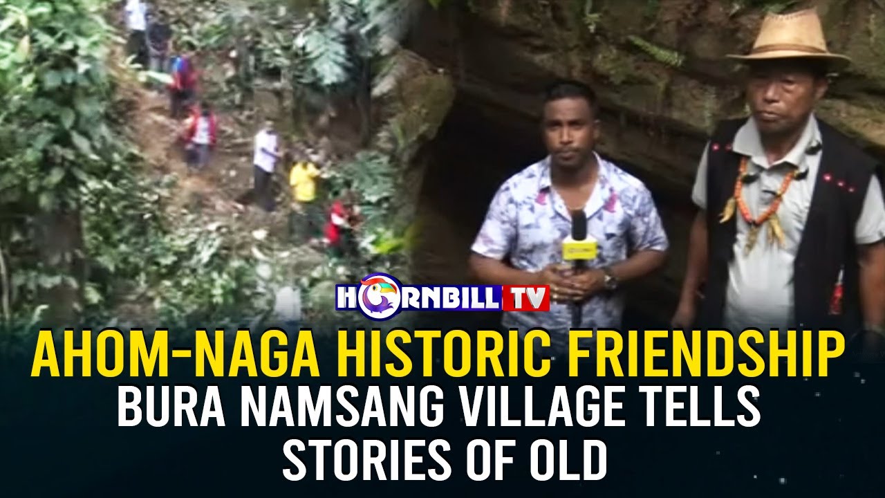 AHOM-NAGA HISTORIC FRIENDSHIP: BURA NAMSANG VILLAGE TELLS STORIES OF OLD