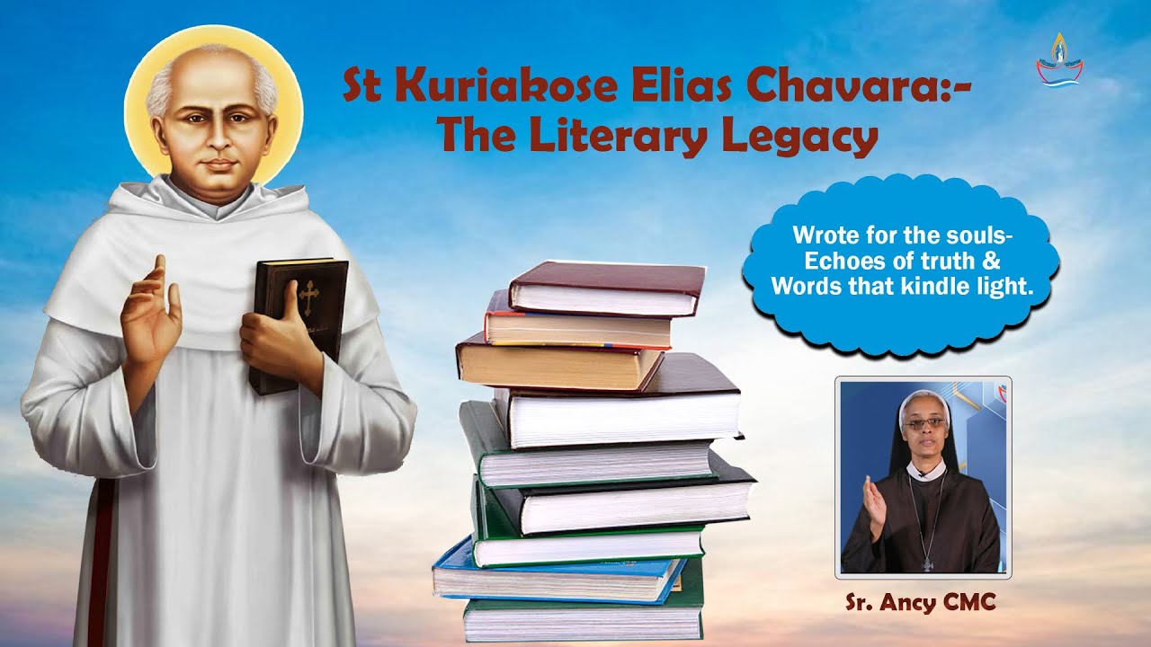🎈ST KURIAKOSE ELIAS CHAVARA - THE LITERARY LEGACY - SR. ANCY CMC🎈