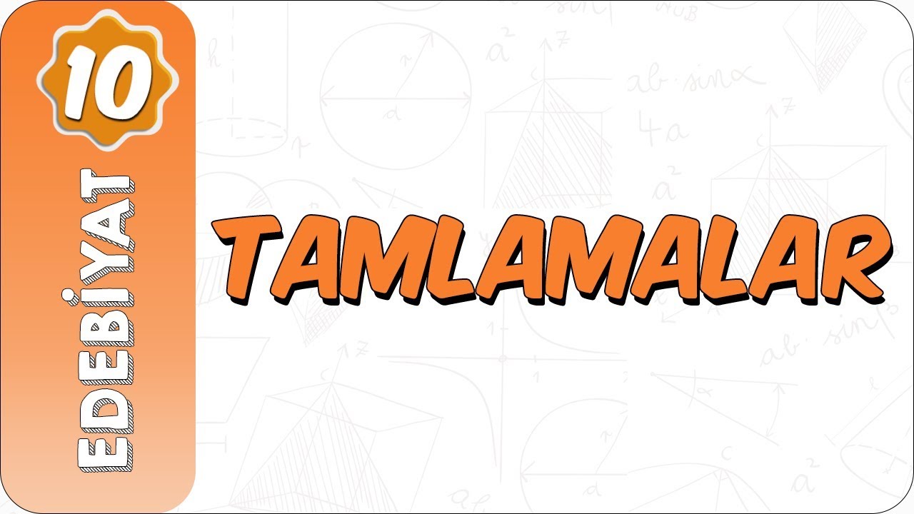 10. Sınıf Edebiyat | Tamlamalar