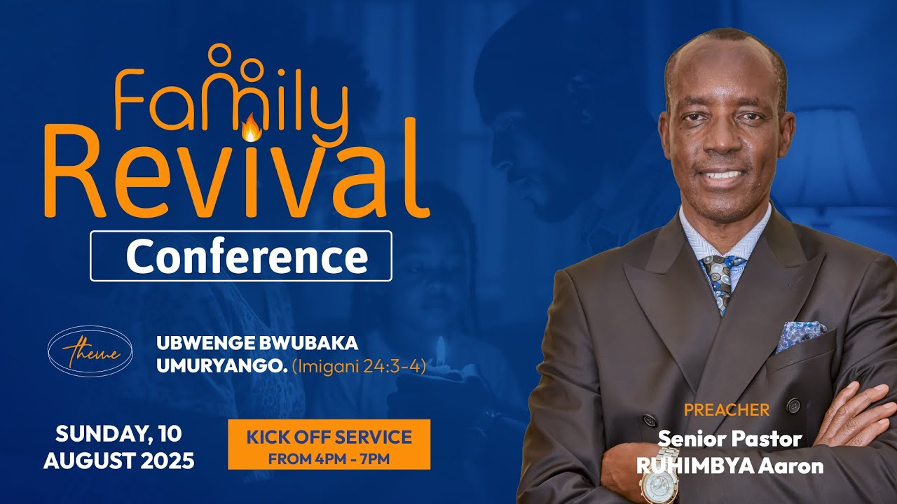FAMILY REVIVAL CONFERENCE// KICK OFF OPENING DAY // 10.08.2025 // With Senior Pastor Aaron RUHIMBYA