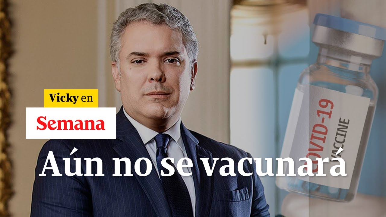 Duque a&uacute;n no se vacunar&aacute; contra la covid-19 | Vicky en Semana