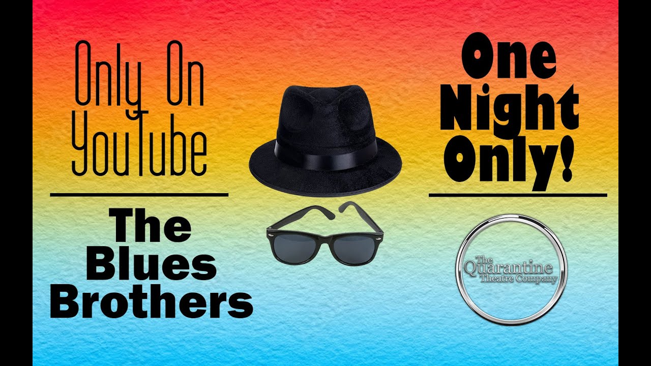 The Blues Brothers   A Quarantine Theatre Company Reading