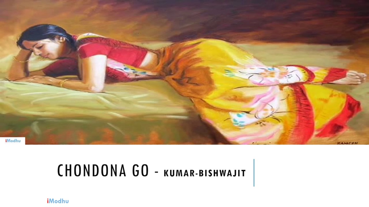 Chondona Go - Kumar Bishwajit  | Romantic Song