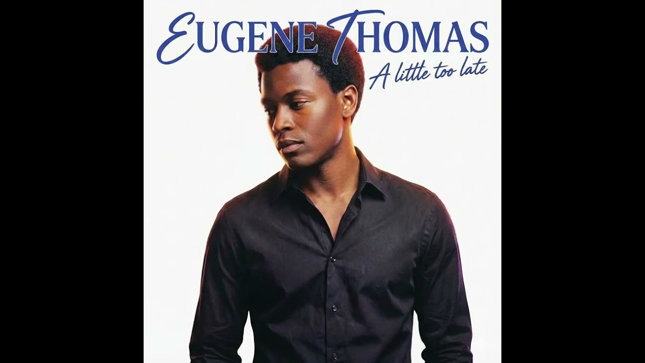 Eugene Thomas - A little too late
