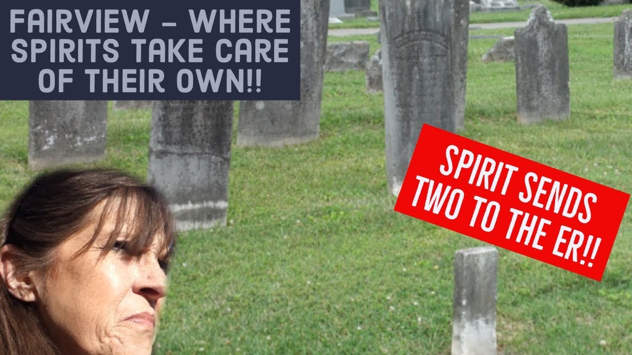 Fairview -  Where Spirits Protect Their Own!!