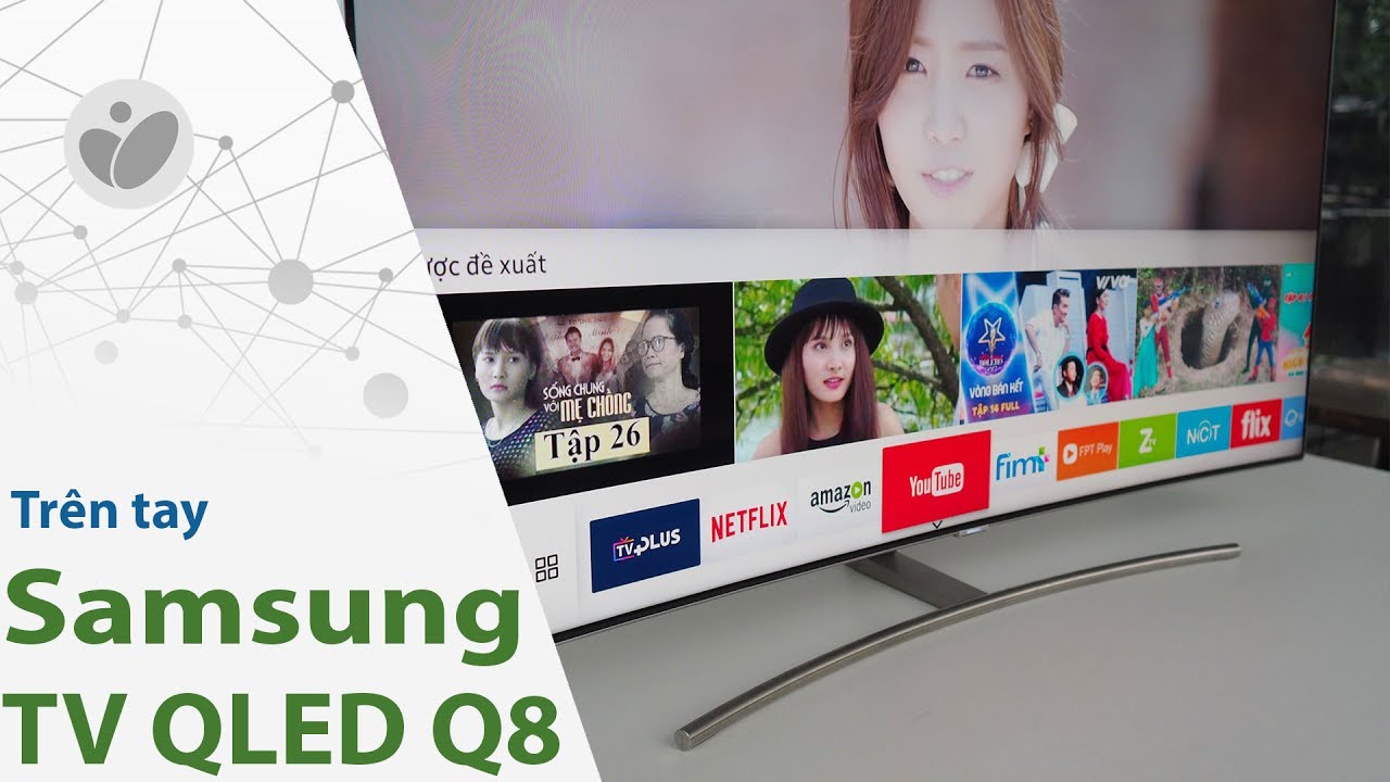 Trên tay Samsung TV QLED Q8 giá 70 triệu | Tinhte.vn