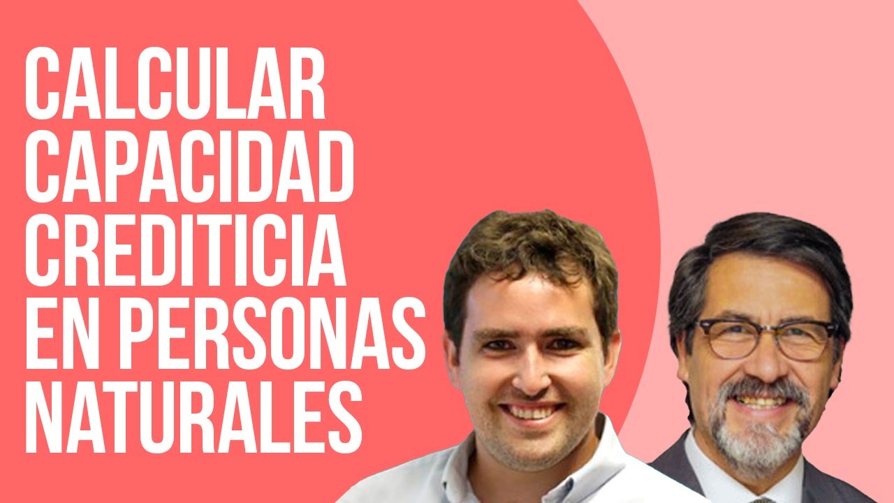 Calcular Capacidad Crediticia en Personas Naturales