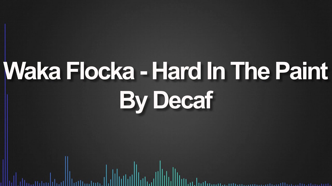 Waka Flocka - Hard In The Paint (Decaf'd)