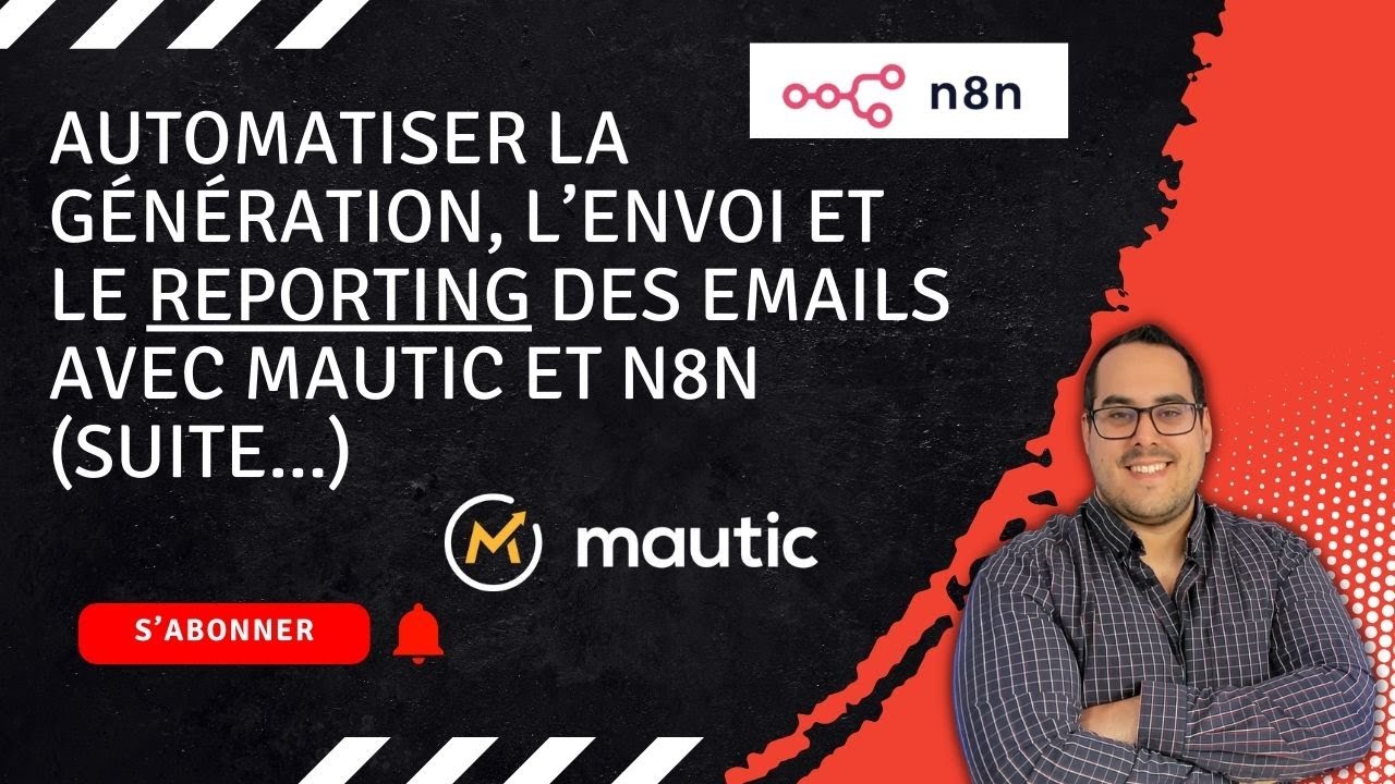 Automatiser la génération, l’envoi et le reporting des emails avec Mautic et n8n (Suite...)