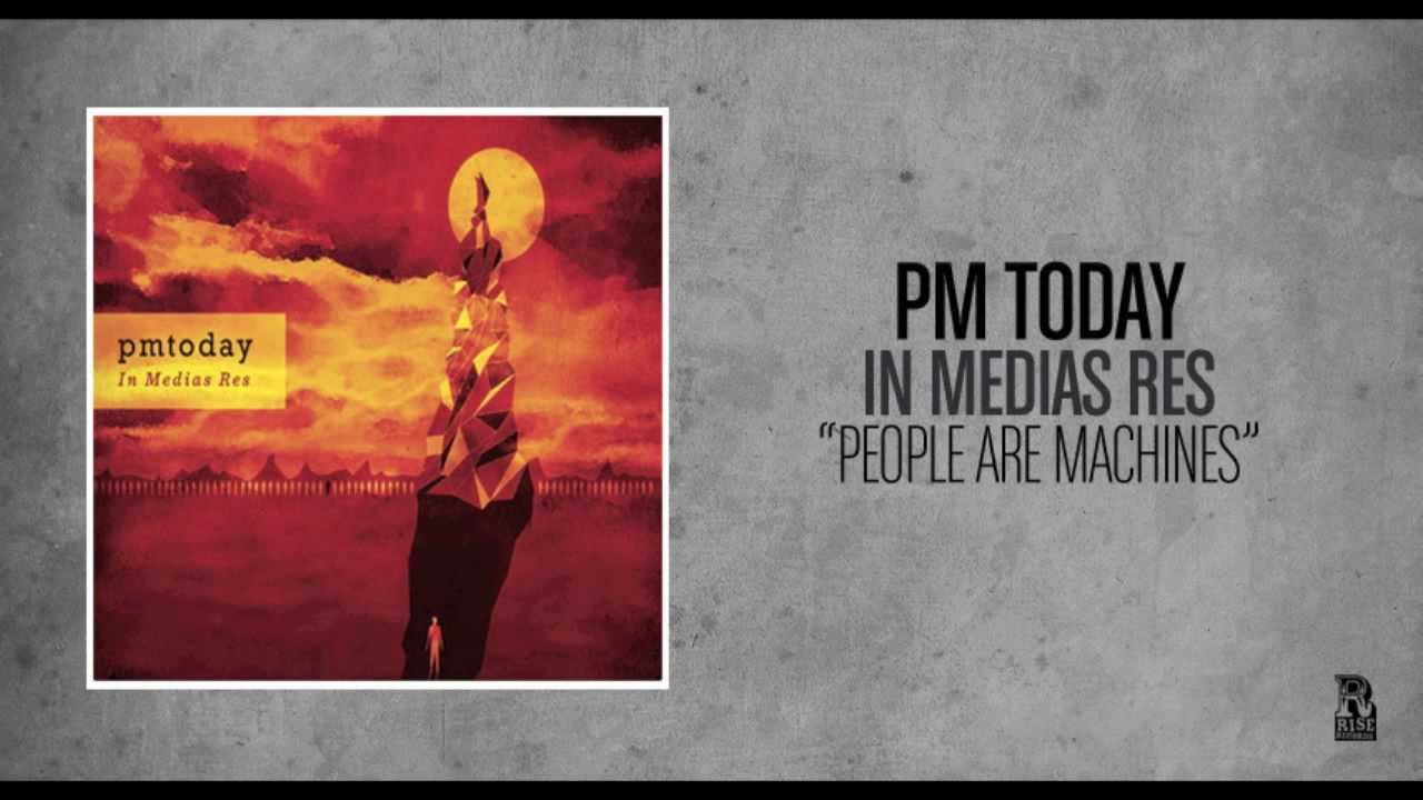 PM Today - People Are Machines