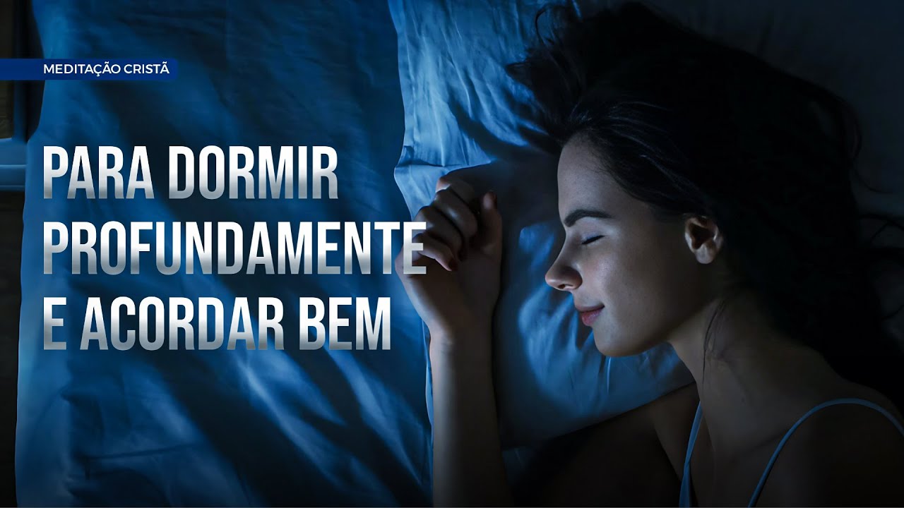 MEDITAÇÃO CRISTÃ PARA DORMIR PROFUNDAMENTE E ACORDAR BEM - Jordana Cantarelli