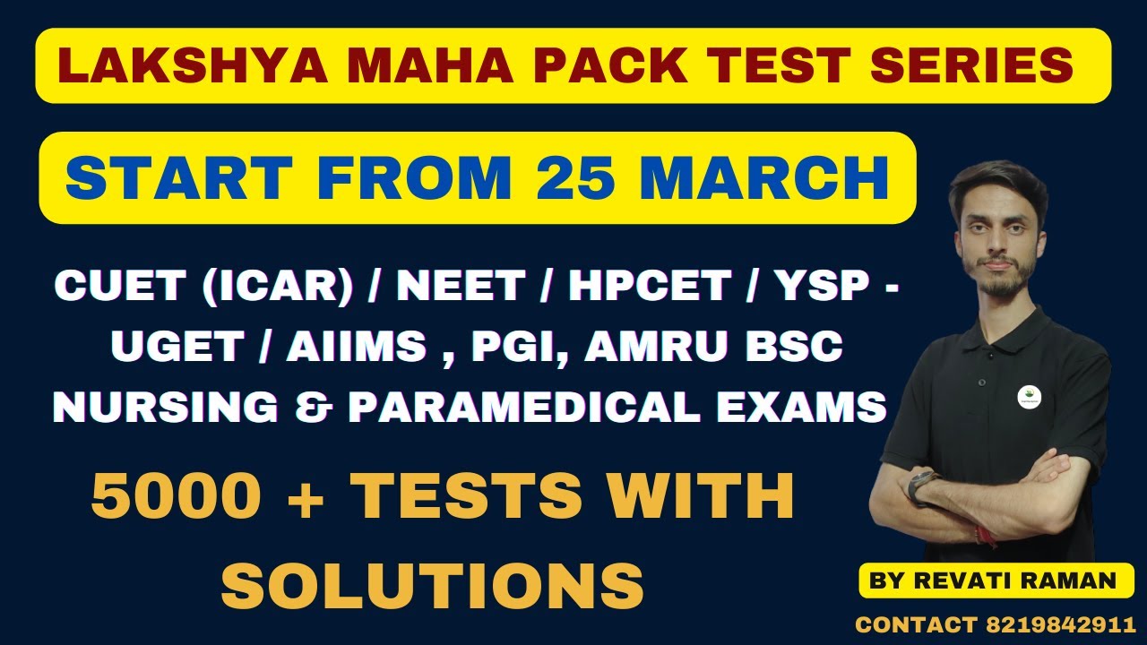 Lakshya Maha Pack Test Series for CUET (ICAR) / NEET / HPCET / YSP - UGET / Nursing / Paramedical